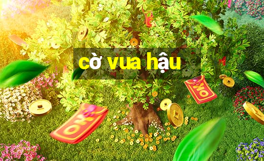 cờ vua hậu