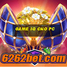 game iq cho pc