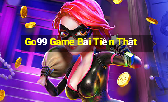 Go99 Game Bài Tiền Thật