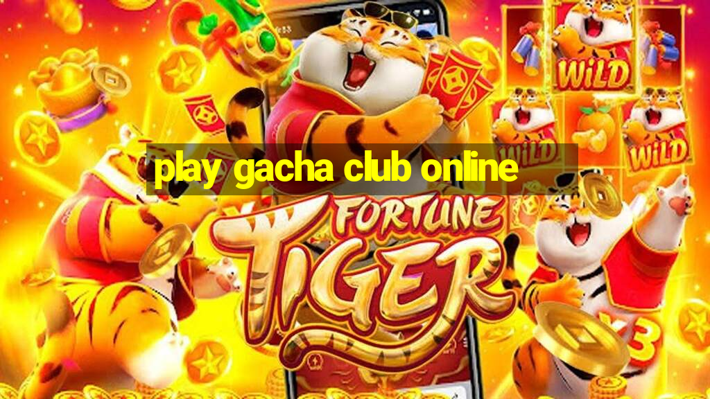 play gacha club online