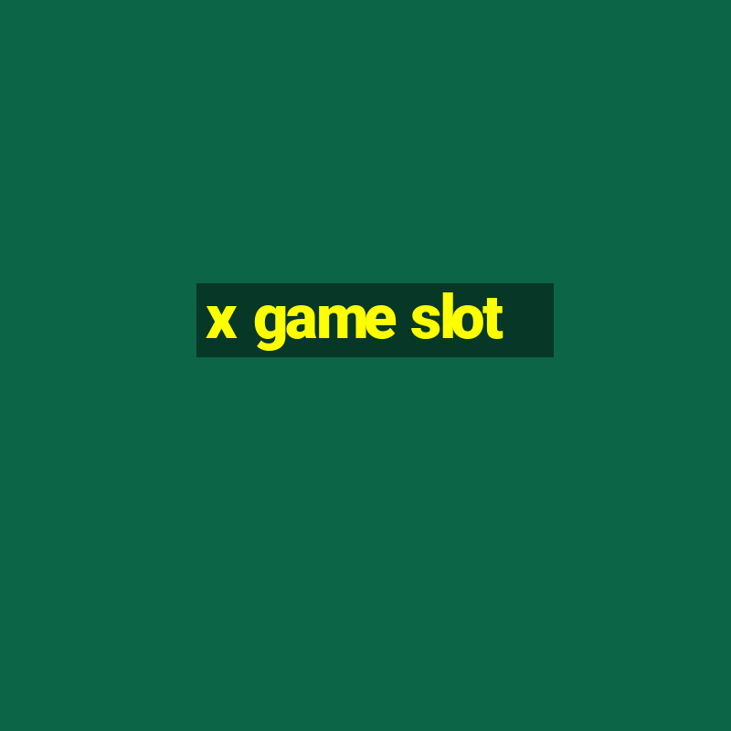 x game slot