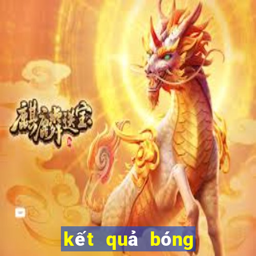 kết quả bóng đá giao hữu hôm nay