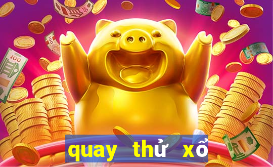 quay thử xổ số đắk nông