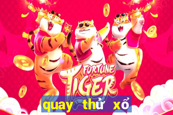 quay thử xổ số đắk nông