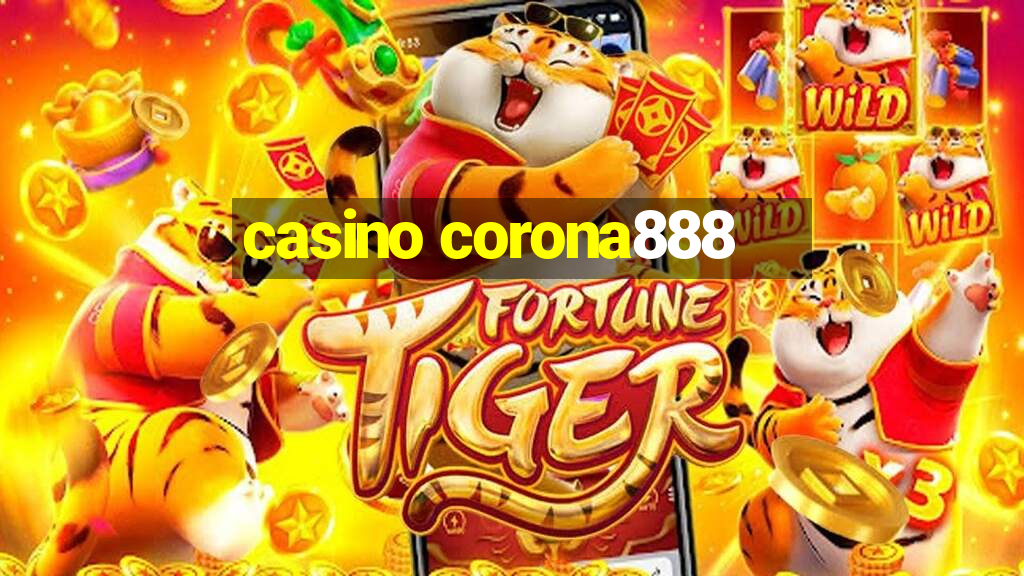 casino corona888