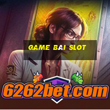 game bài slot