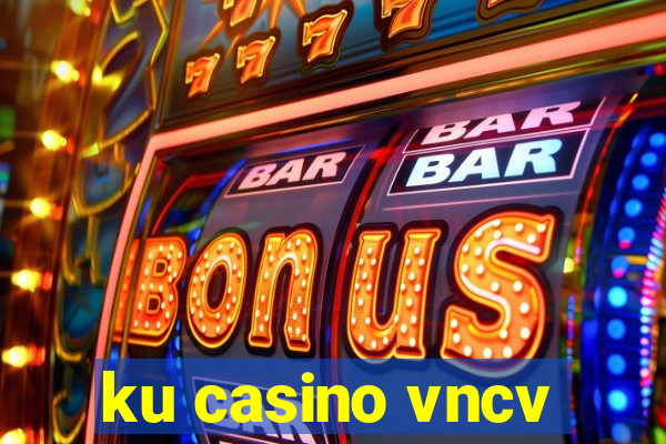 ku casino vncv