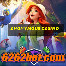 anonymous casino