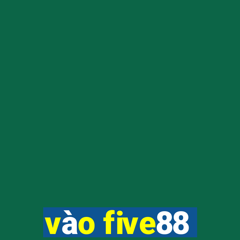 vao five88