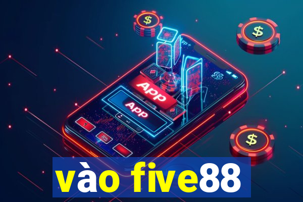 vao five88