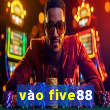 vao five88