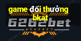 game đổi thưởng bkat