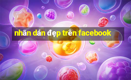 nhãn dán đẹp trên facebook