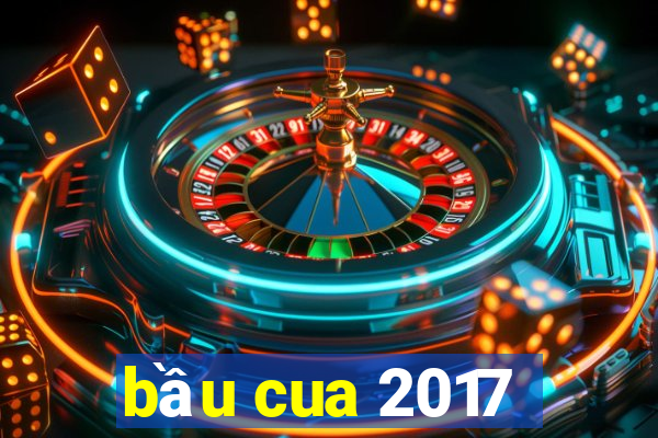 bầu cua 2017