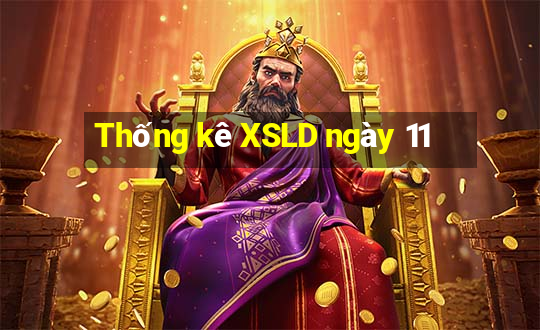 Thống kê XSLD ngày 11