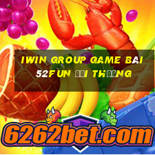 Iwin Group Game Bài 52Fun Đổi Thưởng