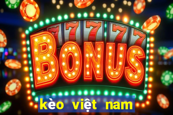 kèo việt nam trung quốc