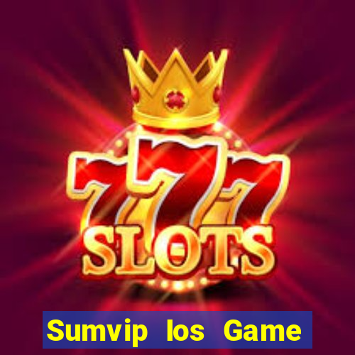 Sumvip Ios Game Bài Quay Hũ