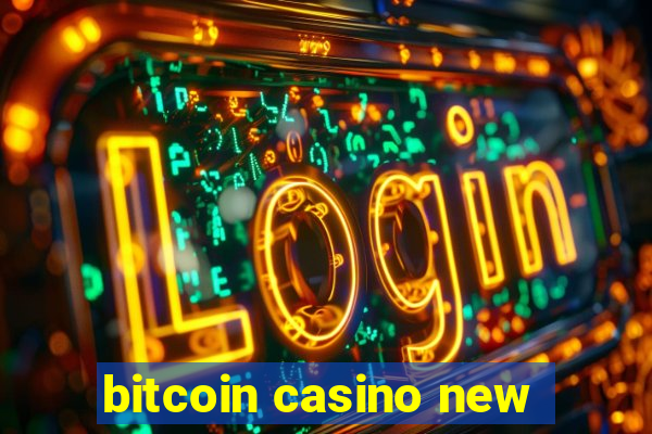 bitcoin casino new