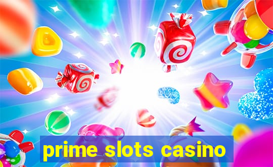 prime slots casino