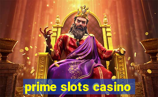 prime slots casino