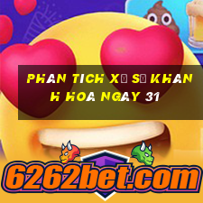 Phân tích Xổ Số khánh hoà ngày 31