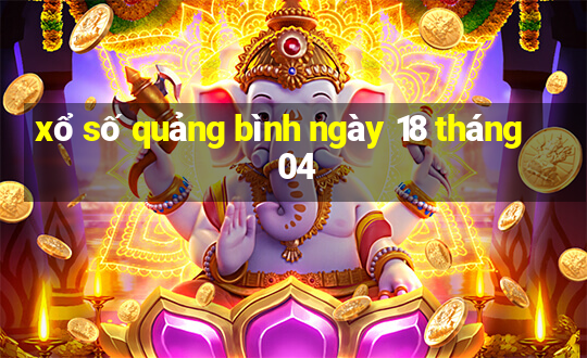 xổ số quảng bình ngày 18 tháng 04