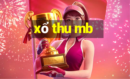 xổ thu mb