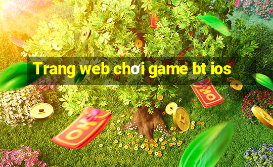 Trang web chơi game bt ios