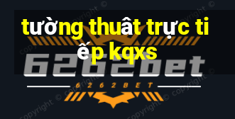 tường thuât trực tiếp kqxs