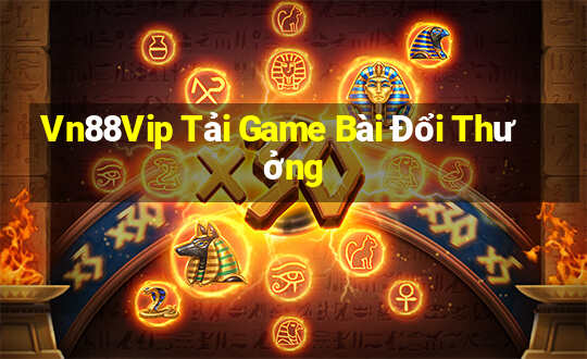 Vn88Vip Tải Game Bài Đổi Thưởng