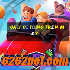 chơi cờ tướng trên máy