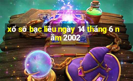 xổ số bạc liêu ngày 14 tháng 6 năm 2002