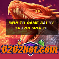 Iwin Tại Game Bài Đổi Thưởng Sinh Tử