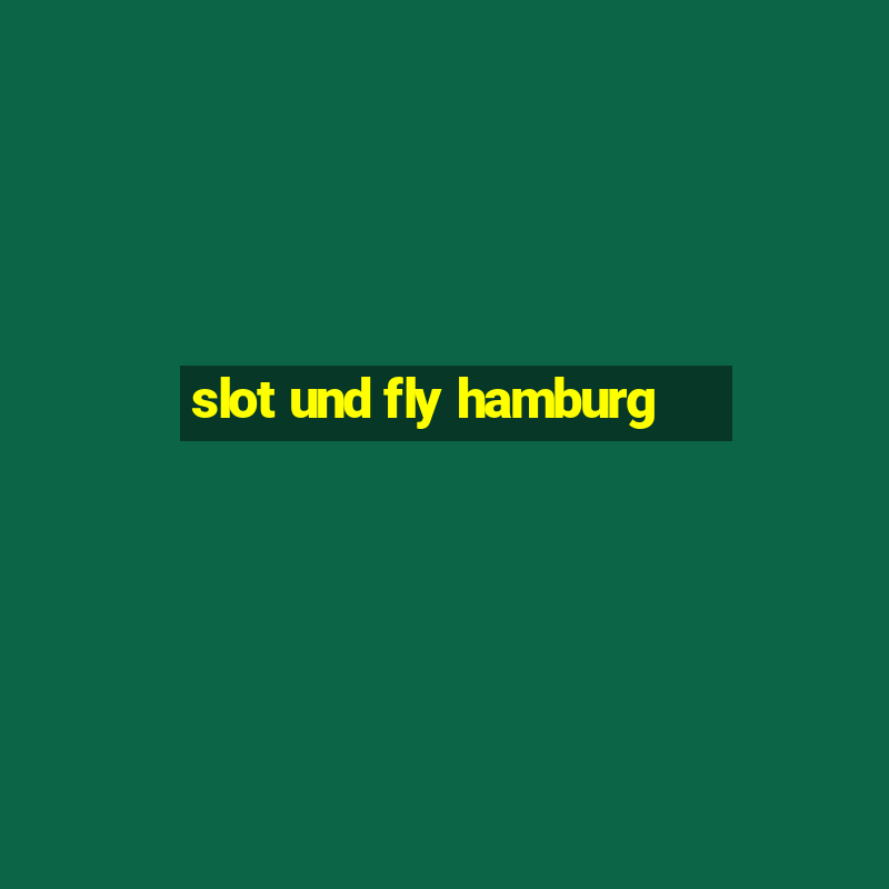 slot und fly hamburg