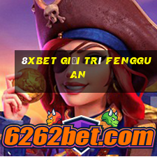 8Xbet giải trí FengGuan