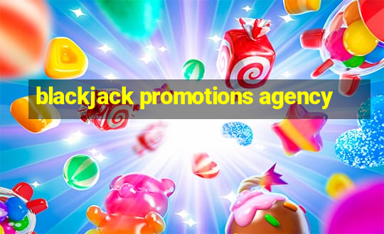 blackjack promotions agency