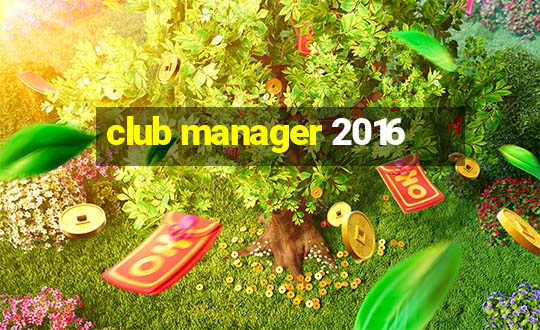 club manager 2016