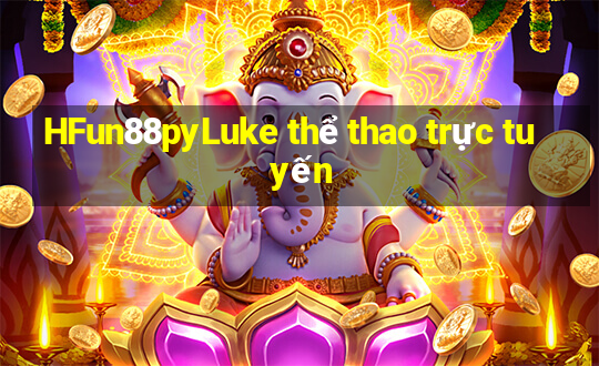 HFun88pyLuke thể thao trực tuyến