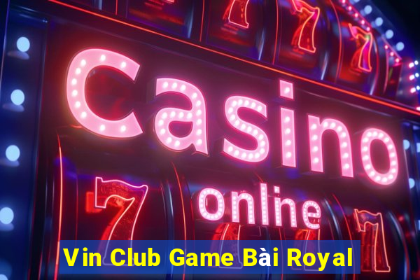 Vin Club Game Bài Royal