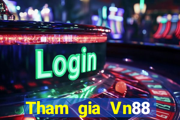 Tham gia Vn88 Nhận 199k