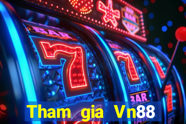 Tham gia Vn88 Nhận 199k