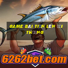 game bài tiến lên đổi thưởng