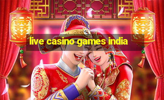 live casino games india