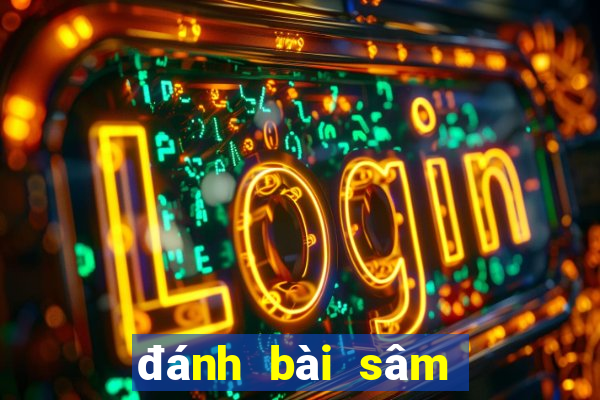 đánh bài sâm lốc online