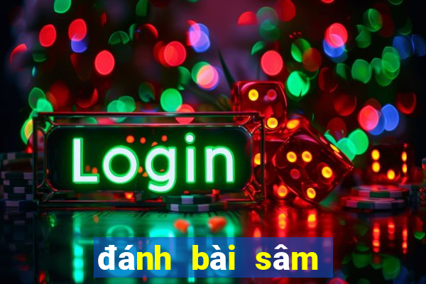 đánh bài sâm lốc online