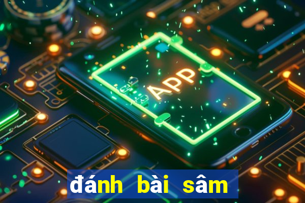 đánh bài sâm lốc online