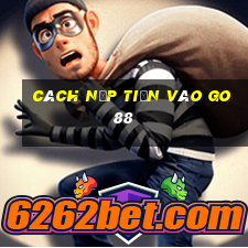 cách nạp tiền vào go88