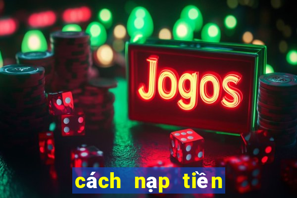 cách nạp tiền vào go88