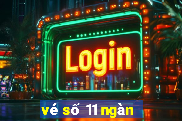 vé số 11 ngàn